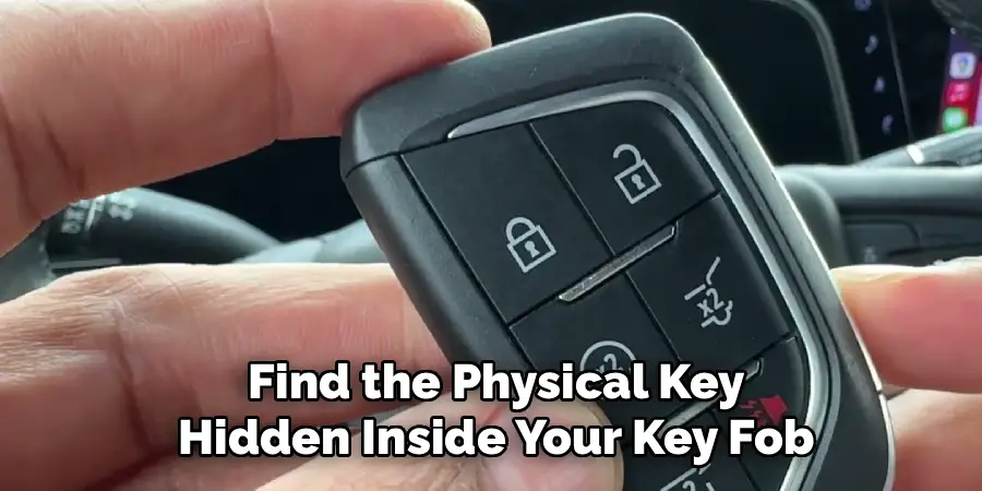  Find the Physical Key
 Hidden Inside Your Key Fob