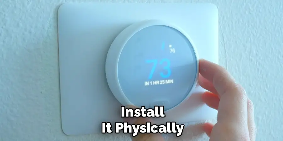 Install
It Physically