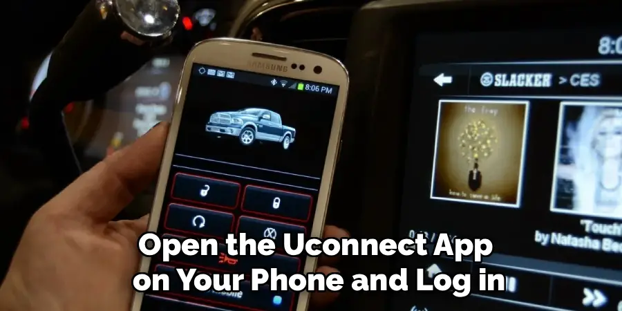 Open the Uconnect App
on Your Phone and Log in