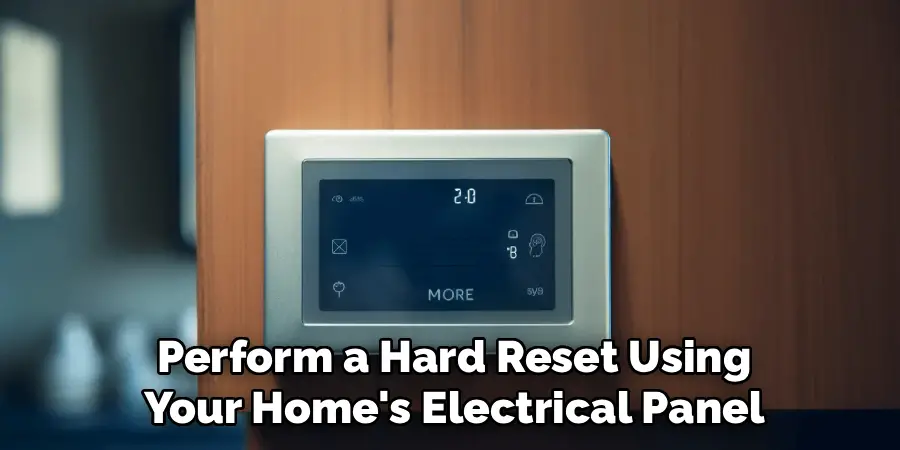 Perform a Hard Reset Using
Your Home's Electrical Panel