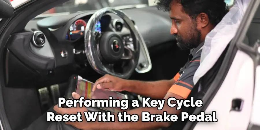 Performing a Key Cycle
 Reset With the Brake Pedal