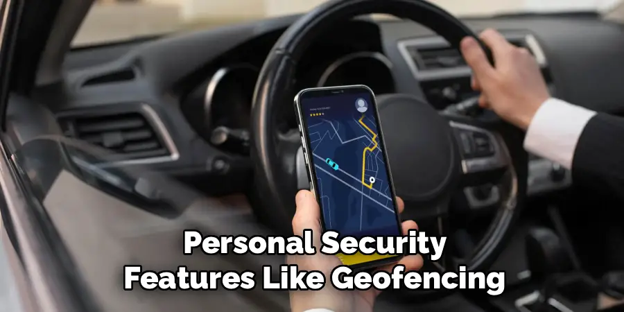 Personal Security
Features Like Geofencing