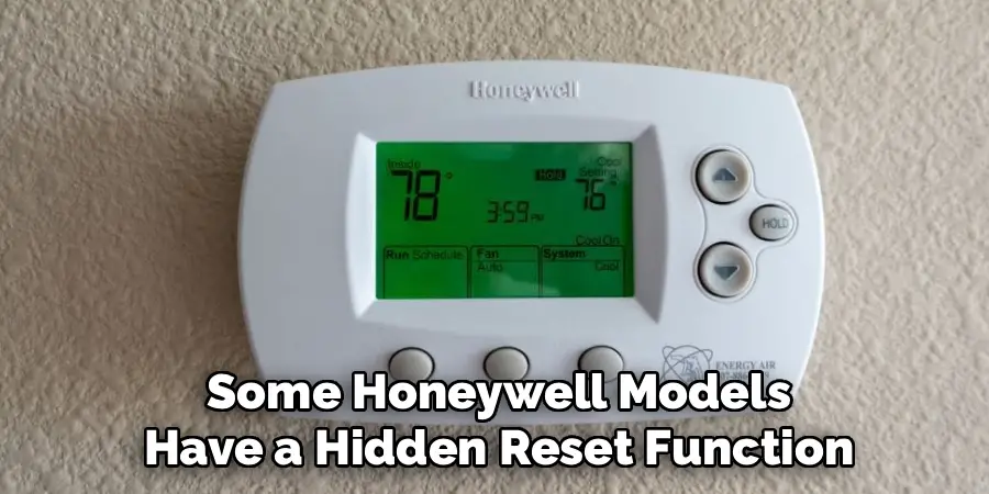 Some Honeywell Models
Have a Hidden Reset Function
