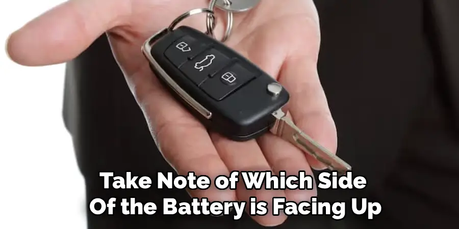 Take Note of Which Side 
Of the Battery is Facing Up