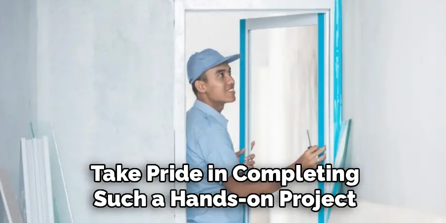 Take Pride in Completing
 Such a Hands-on Project 