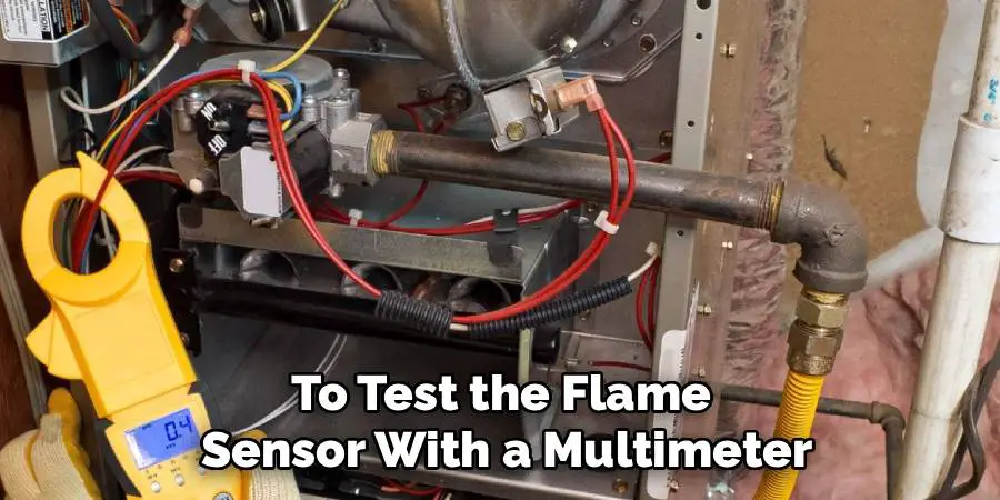 To Test the Flame
 Sensor With a Multimeter