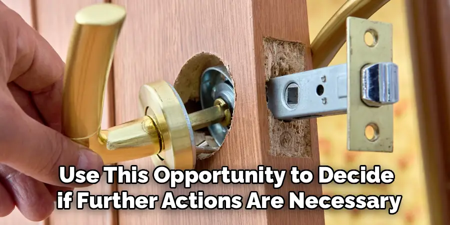 Use This Opportunity to Decide
if Further Actions Are Necessary