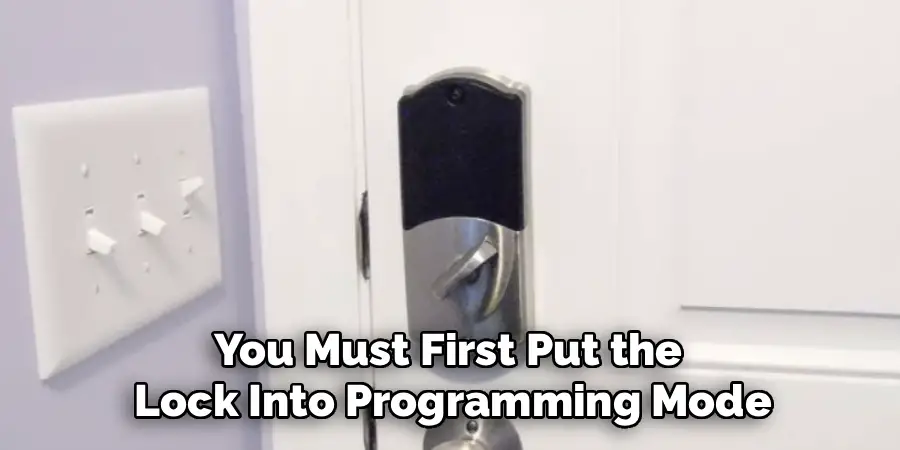 You Must First Put the
Lock Into Programming Mode