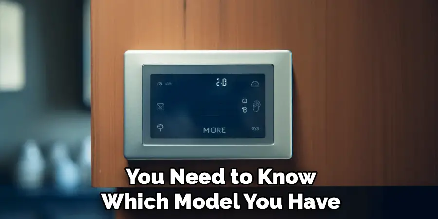 You Need to Know
Which Model You Have