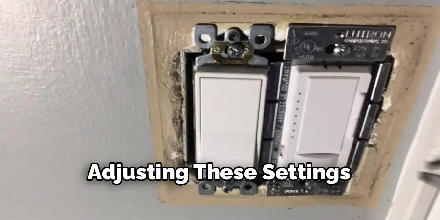 Adjusting These Settings