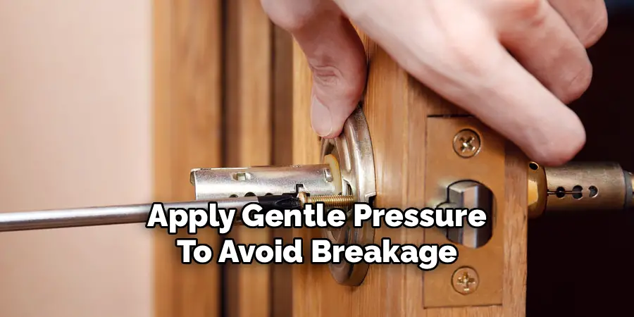 Apply Gentle Pressure To Avoid Breakage