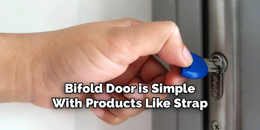 Bifold Door is Simple
With Products Like Strap