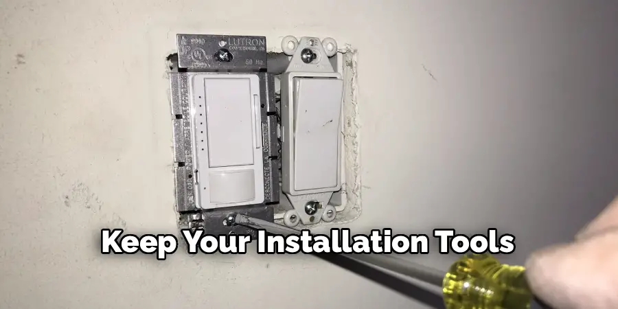 Keep Your Installation Tools