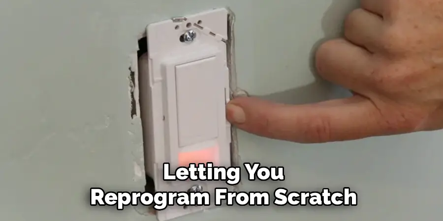 Letting You
Reprogram From Scratch