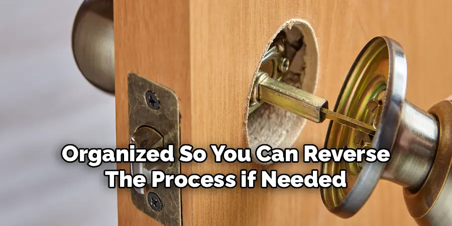 Organized So You Can Reverse
The Process if Needed