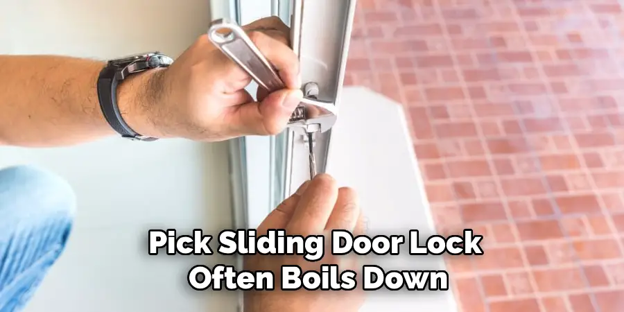 Pick Sliding Door Lock
 Often Boils Down