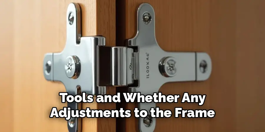 Tools and Whether Any Adjustments to the Frame