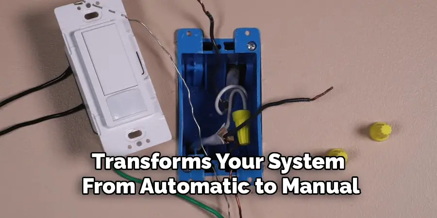 Transforms Your System
From Automatic to Manual
