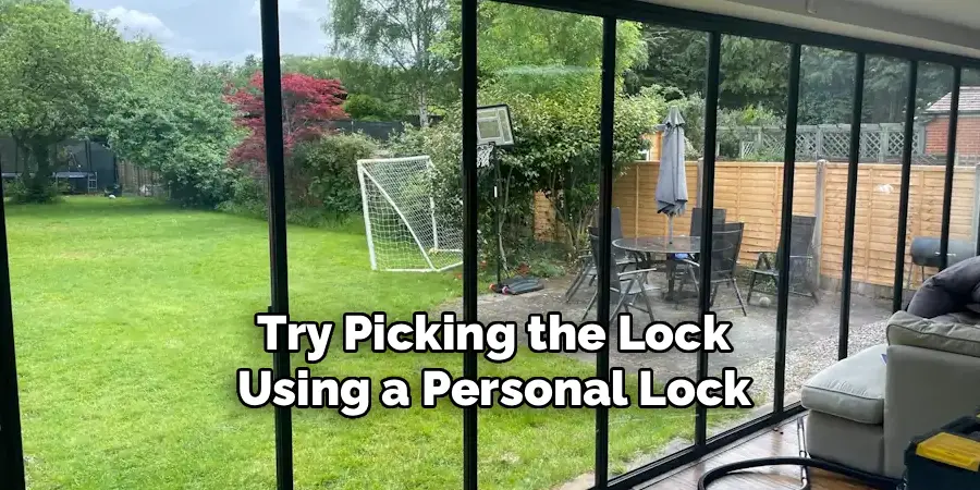 Try Picking the Lock
Using a Personal Lock