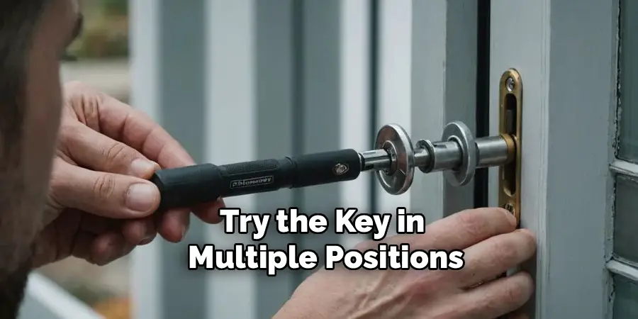 Try the Key in
Multiple Positions
