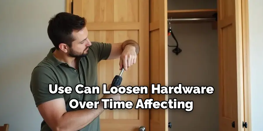 Use Can Loosen Hardware
Over Time Affecting