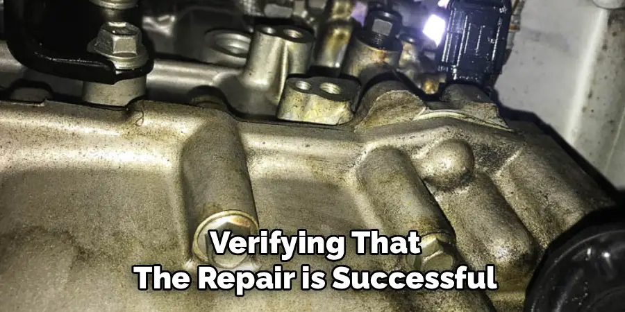 Verifying That
The Repair is Successful