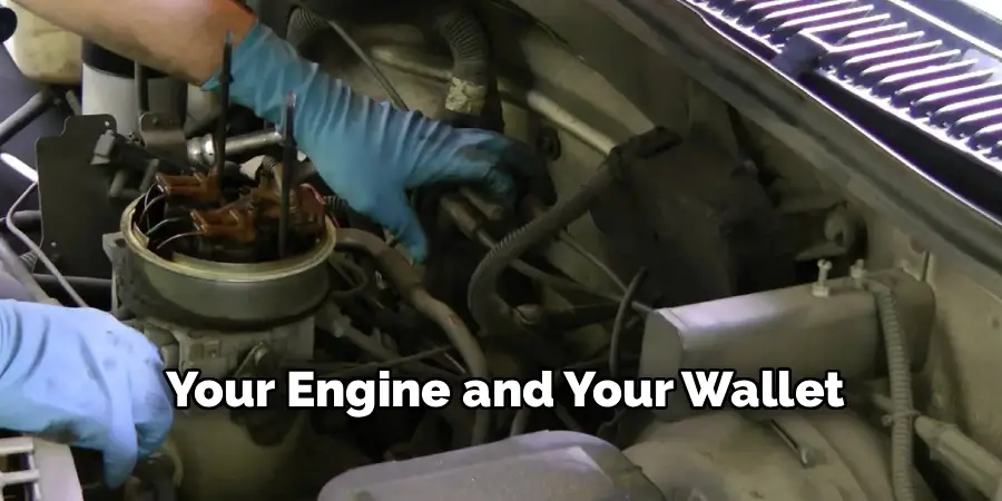 Your Engine and Your Wallet