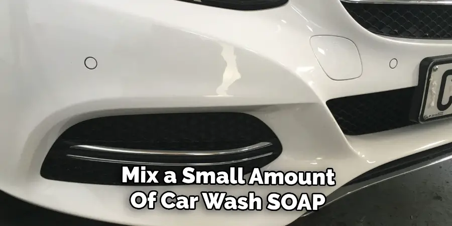 Mix a Small Amount
Of Car Wash SOAP