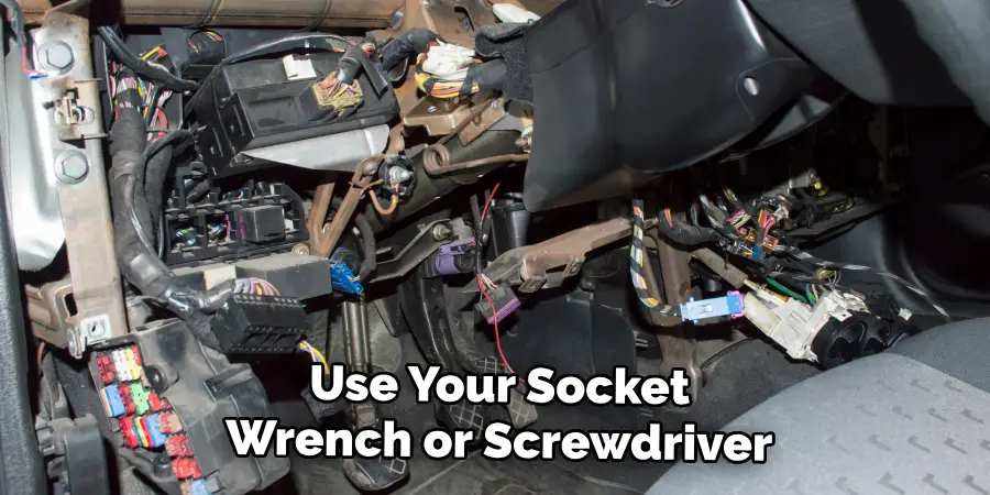 Use Your Socket
Wrench or Screwdriver